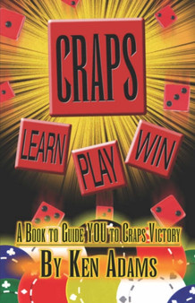 Craps : Learn, Play, Win by Ken Adams - Paperback