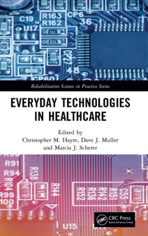 Everyday Technologies in Healthcare by Christopher M. Hayre - Hardback