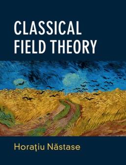 Classical Field Theory by Horatiu Nastase - Hardback