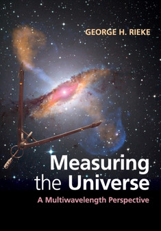 Measuring the Universe : A Multiwavelength Perspective by George H. Rieke - Paperback