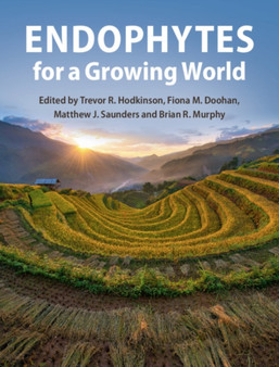 Endophytes for a Growing World by Trevor R. Hodkinson - Hardback