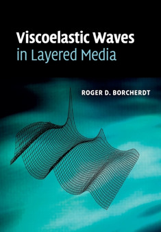 Viscoelastic Waves in Layered Media by Roger D. Borcherdt - Paperback