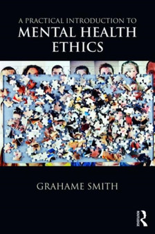 A Practical Introduction to Mental Health Ethics by Grahame Smith - Paperback