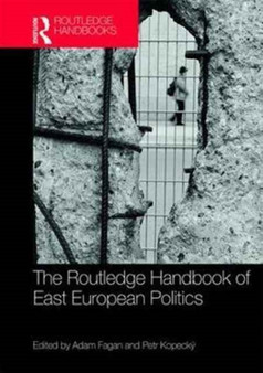 The Routledge Handbook of East European Politics by Adam Fagan - Hardback