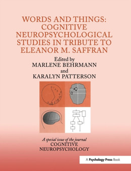 Words and Things: Cognitive Neuropsychological Studies in Tribute to Eleanor M. Saffran : A Special Issue of Cognitive Neuropsychology by Marlene Behrmann - Paperback