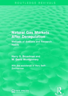 Natural Gas Markets After Deregulation : Methods of Analysis and Research Needs by Harry G. Broadman - Hardback