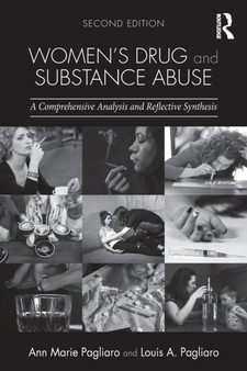 Women's Drug and Substance Abuse : A Comprehensive Analysis and Reflective Synthesis by Ann Marie Pagliaro - Paperback