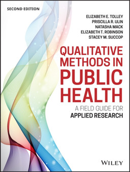 Qualitative Methods in Public Health : A Field Guide for Applied Research by Elizabeth E. Tolley - Paperback