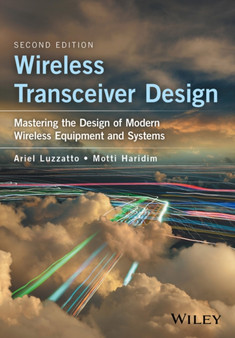 Wireless Transceiver Design : Mastering the Design of Modern Wireless Equipment and Systems by Ariel Luzzatto - Hardback