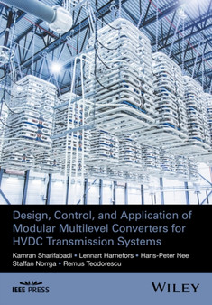 Design, Control, and Application of Modular Multilevel Converters for HVDC Transmission Systems by Kamran Sharifabadi - Hardback