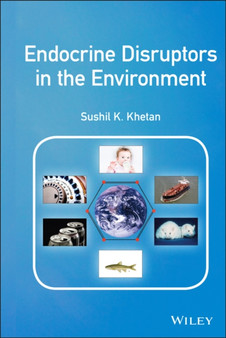Endocrine Disruptors in the Environment by Sushil K. Khetan - Hardback