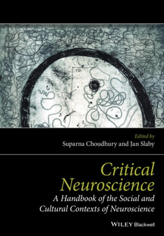 Critical Neuroscience : A Handbook of the Social and Cultural Contexts of Neuroscience by Suparna Choudhury - Paperback
