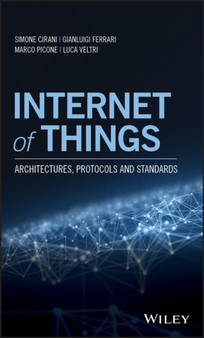 Internet of Things : Architectures, Protocols and Standards by Simone Cirani - Hardback