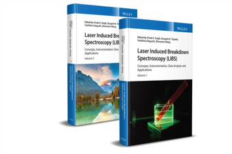 Laser Induced Breakdown Spectroscopy (LIBS) : Concepts, Instrumentation, Data Analysis and Applications, 2 Volume Set by Vivek K. Singh - Hardback