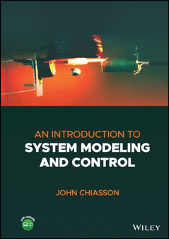 An Introduction to System Modeling and Control by John Chiasson - Hardback