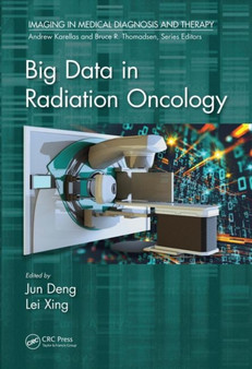Big Data in Radiation Oncology by Jun Deng - Hardback