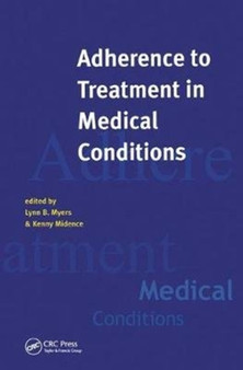 Adherance to Treatment in Medical Conditions by Lynn Myers - Hardback