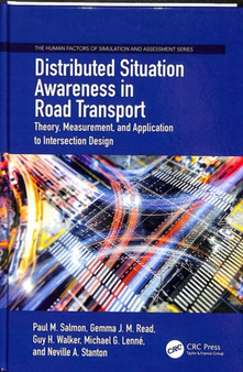 Distributed Situation Awareness in Road Transport : Theory, Measurement, and Application to Intersection Design by Paul M. Salmon - Hardback