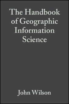 The Handbook of Geographic Information Science by John P. Wilson - Hardback
