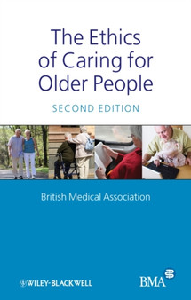 The Ethics of Caring for Older People by British Medical Association - Paperback
