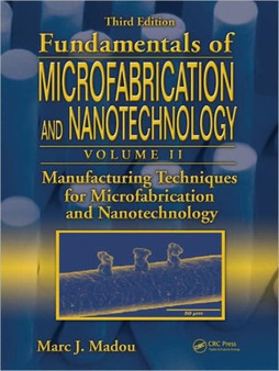 Manufacturing Techniques for Microfabrication and Nanotechnology by Marc J. Madou - Hardback