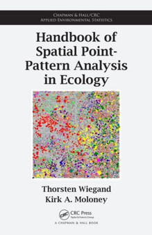 Handbook of Spatial Point-Pattern Analysis in Ecology by Thorsten Wiegand - Hardback