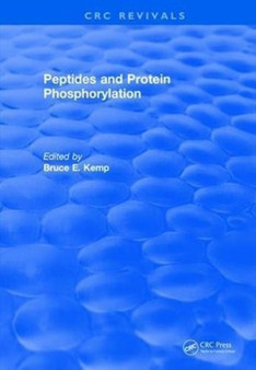 Peptides and Protein Phosphorylation by B.E. Kemp - Hardback