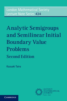 Analytic Semigroups and Semilinear Initial Boundary Value Problems by Kazuaki Taira - Paperback
