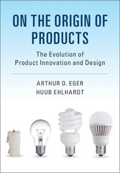 On the Origin of Products : The Evolution of Product Innovation and Design by Arthur O. Eger - Paperback