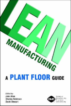 Lean Manufacturing : A Plant Floor Guide by John Allen - Paperback