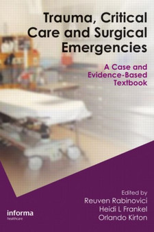 Trauma, Critical Care and Surgical Emergencies by Reuven Rabinovici - Hardback