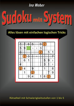Sudoku mit System : Alles loesen mit einfachen logischen Tricks by Ino Weber - Paperback