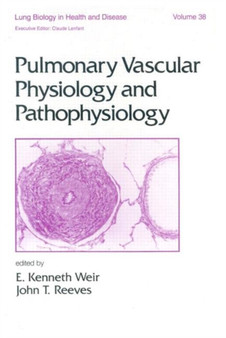Pulmonary Vascular Physiology and Pathophysiology by E.Kenneth Weir - Hardback
