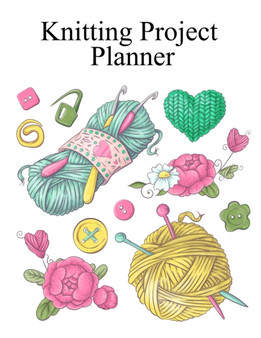 Knitting Project Planner : Journal To Write In For Knitters & Knit Graph Paper Notebook by Crafty Needle - Paperback