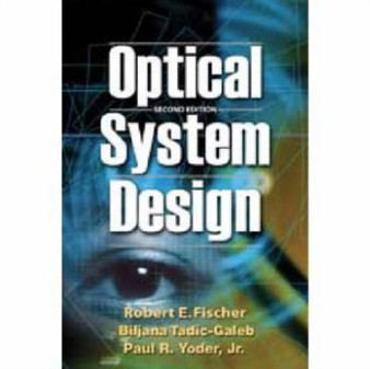 Optical System Design by Robert E. Fischer - Hardback