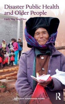 Disaster Public Health and Older People by Emily Ying Yang Chan - Hardback