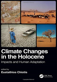 Climate Changes in the Holocene: : Impacts and Human Adaptation by Eustathios Chiotis - Hardback