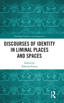 Discourses of Identity in Liminal Places and Spaces by Roberta Piazza - Hardback