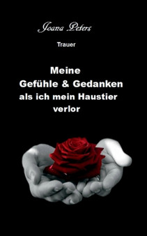 Meine Gefuhle Und Gedanken ALS Ich Mein Haustier Verlor by Joana Peters - Paperback
