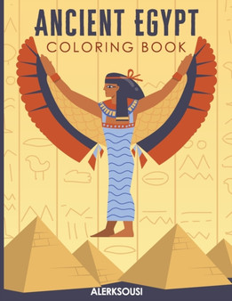 Ancient Egypt Coloring Book : Ancient Egyptian Activity Book For Kids and adults, Pyramids, Mummies, Pharaohs. by Alerksousi Publishing - Paperback