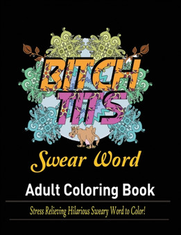 Swear Words Adult coloring book : Stress Relieving Hilarious Sweary Word to Color! by Mainland Publisher - Paperback