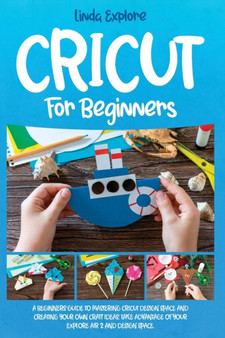 Cricut for Beginners by Linda Explore - Paperback