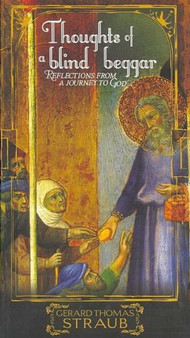 Thoughts of a Blind Begger : Reflections from a Journey to God