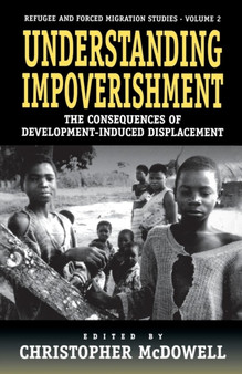 Understanding Impoverishment : The Consequences of Development-Induced Displacement