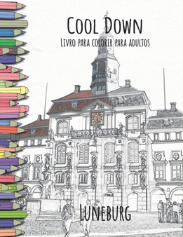 Cool Down - Livro para colorir para adultos : Luneburg by York P. Herpers - Paperback