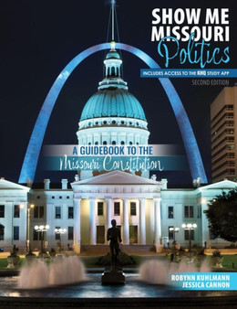 Show Me Missouri Politics : A Guidebook to the Missouri Constitution