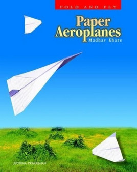 Paper Aeroplanes by Madhav Khare - Paperback
