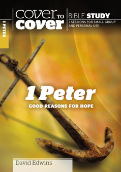 1 Peter : Good Reasons for Hope
