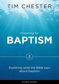 Preparing for Baptism : Exploring what the Bible says about baptism