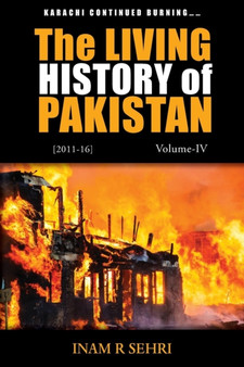 The Living History of Pakistan (2011-2016): Volume IV : 4